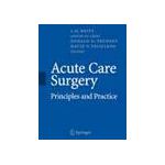 Acute Care Surgery, Principles and Practice