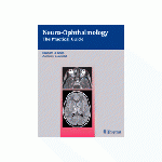 Neuro-Ophthalmology, The Practical Guide