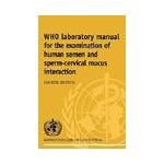 WHO Laboratory Manual for the Examination of Human Semen and Sperm-Cervical Mucus Interaction