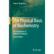 The Physical Basis of Biochemistry    The Foundations of Molecular Biophysics