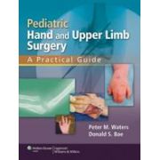 Pediatric Hand and Upper Limb Surgery: A Practical Guide