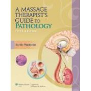 A Massage Therapist's Guide to Pathology