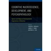 Cognitive Science, Development, and Psychopathology: Typical and Atypical Developmental Trajectories of Attention
