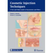 Cosmetic Injection Techniques A Text and Video Guide to Neurotoxins and Fillers