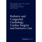 Pediatric and Congenital Cardiology, Cardiac Surgery and Intensive Care, 6 volumes set
