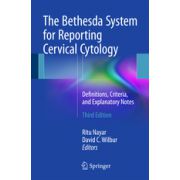 The Bethesda System for Reporting Cervical Cytology, Definitions, Criteria, and Explanatory Notes