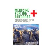 Medicine for the Outdoors, The Essential Guide to First Aid and Medical Emergencies