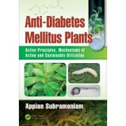 Anti-Diabetes Mellitus Plants: Active Principles, Mechanisms of Action and Sustainable Utilization