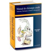 Manual de Chirurgie Orala, Anatomie, Patologie si Tehnici Chirurgicale