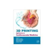 3D Printing Applications in Cardiovascular Medicine
