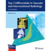 Top 3 Differentials in Vascular and Interventional Radiology
A Case Review