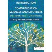 Introduction to Communication Sciences and Disorders: The Scientific Basis of Clinical Practice