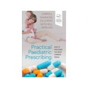 Practical Paediatric Prescribing, 
How to Prescribe the Most Common Drugs
