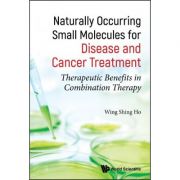 Naturally Occurring Small Molecules for Disease and Cancer Treatment
Therapeutic Benefits in Combination Therapy