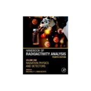 Handbook of Radioactivity Analysis
Volume 1: Radiation Physics and Detectors
