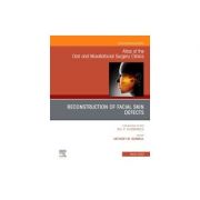 Reconstruction of Facial Skin Defects, An Issue of Atlas of the Oral & Maxillofacial Surgery Clinics