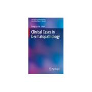 Clinical Cases in Dermatopathology