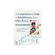 A Comprehensive Guide to Rehabilitation of the Older Patient