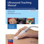 Ultrasound Teaching Manual
The Basics of Performing and Interpreting Ultrasound Scans