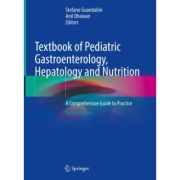 Textbook of Pediatric Gastroenterology, Hepatology and Nutrition
A Comprehensive Guide to Practice