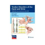 Tendon Disorders of the Hand and Wrist
IFSSH/FESSH Instructional Course Book 2022