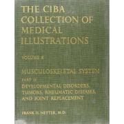 Musculoskeletal System: Developmental Disorders, Tumors, Rheumatic Diseases, and Joint Replacement (Netter Collection of Medical Illustrations, Volume 8, Part 2)