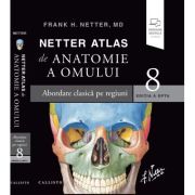 Netter Atlas de Anatomie a Omului, Abordare clasica pe regiuni plus eBook si versiune digitala