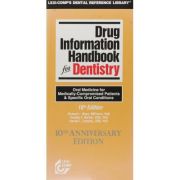 Drug Information Handbook For Dentistry: Oral Medicine for Medically-Compromised Patients & Specific Oral Conditions