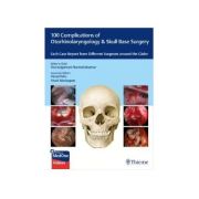 100 Complications of Otorhinolaryngology & Skull Base Surgery
Each Case Report from Different Surgeons around the Globe