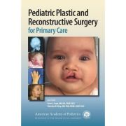 Pediatric Plastic and Reconstructive Surgery for Primary Care