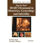 Step by Step 3D/4D Ultrasound in Obstetrics, Gynecology and Infertility