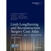 Limb Lengthening and Reconstruction Surgery Case Atlas
Adult Deformity • Tumor • Upper Extremity