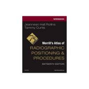 Workbook for Merrill's Atlas of Radiographic Positioning and Procedures