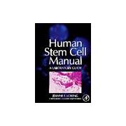 Human Stem Cell Manual, A Laboratory Guide