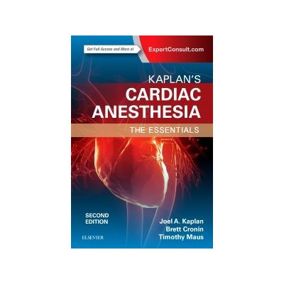 Kaplan's Essentials of Cardiac Anesthesia - Callisto.Ro
