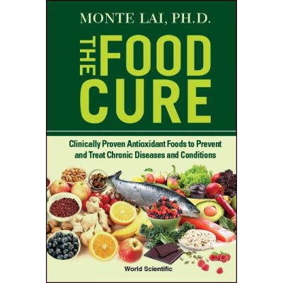 The Food Cure
Clinically Proven Antioxidant Foods to Prevent and Treat Chronic Diseases and Conditions