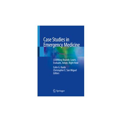 Case Studies in Emergency Medicine
LEARNing Rounds: Learn, Evaluate, Adopt, Right Now