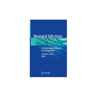 Neonatal Infections
Pathophysiology, Diagnosis, and Management