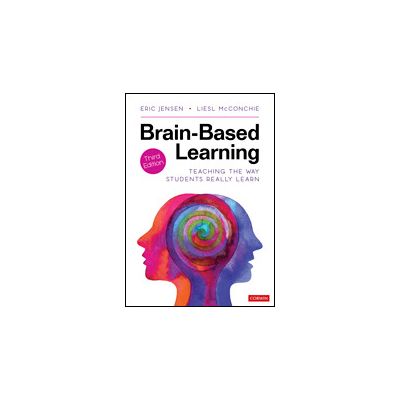 Brain-Based Learning
Teaching the Way Students Really Learn