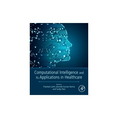 Computational Intelligence and Its Applications in Healthcare