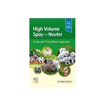 High Volume Spay and Neuter: A Safe and Time Efficient Approach