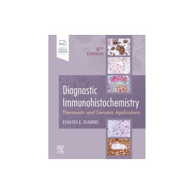 Diagnostic Immunohistochemistry, 
Theranostic and Genomic Applications