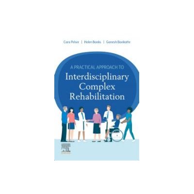 A Practical Approach to Interdisciplinary Complex Rehabilitation