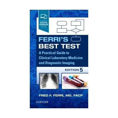 Ferri's Best Test
A Practical Guide to Clinical Laboratory Medicine and Diagnostic Imaging