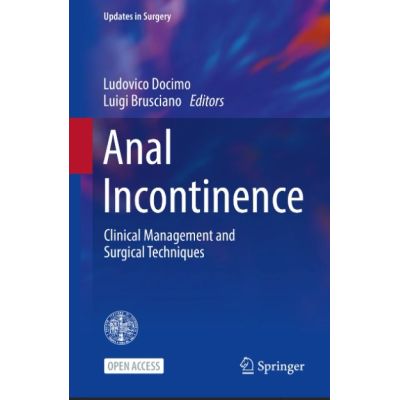 Anal Incontinence
Clinical Management and Surgical Techniques