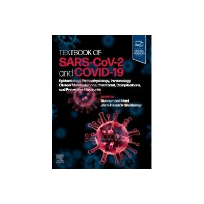Textbook of SARS-CoV-2 and COVID-19,
Epidemiology, Etiopathogenesis, Immunology, Clinical Manifestations, Treatment, Complications, and Preventive Measures